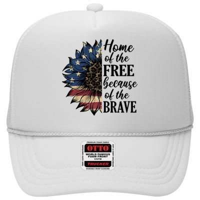 Home Of The Free Because Of The Brave High Crown Mesh Back Trucker Hat