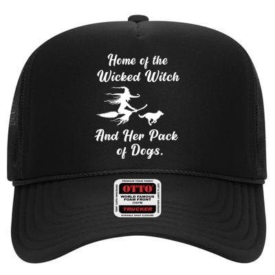 Home Of The Wicked Witch And Her Pack Of Dog Funny Halloween High Crown Mesh Back Trucker Hat