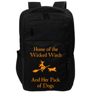 Home Of The Wicked Witch And Her Pack Of Dog Funny Halloween Impact Tech Backpack