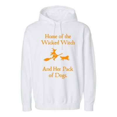 Home Of The Wicked Witch And Her Pack Of Dog Funny Halloween Garment-Dyed Fleece Hoodie