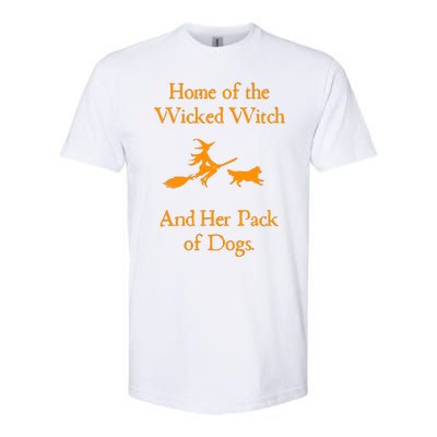 Home Of The Wicked Witch And Her Pack Of Dog Funny Halloween Softstyle CVC T-Shirt