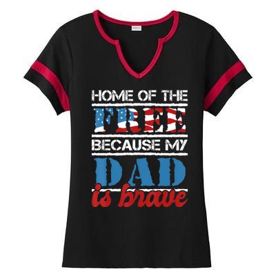 Home Of The Free Because My Dad Is Brave Us Army Veteran Ladies Halftime Notch Neck Tee