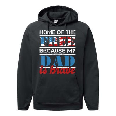 Home Of The Free Because My Dad Is Brave Us Army Veteran Performance Fleece Hoodie