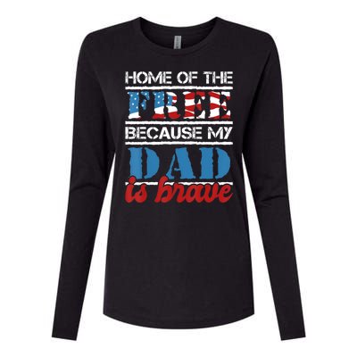 Home Of The Free Because My Dad Is Brave Us Army Veteran Womens Cotton Relaxed Long Sleeve T-Shirt