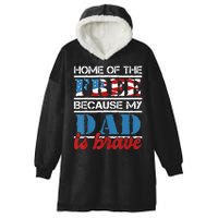 Home Of The Free Because My Dad Is Brave Us Army Veteran Hooded Wearable Blanket