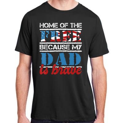 Home Of The Free Because My Dad Is Brave Us Army Veteran Adult ChromaSoft Performance T-Shirt