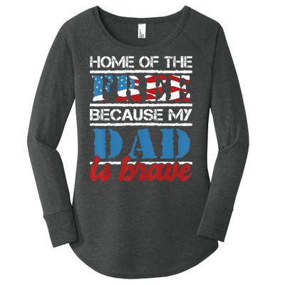 Home Of The Free Because My Dad Is Brave Us Army Veteran Women's Perfect Tri Tunic Long Sleeve Shirt