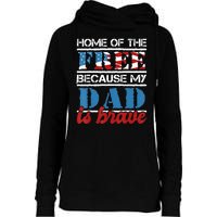 Home Of The Free Because My Dad Is Brave Us Army Veteran Womens Funnel Neck Pullover Hood