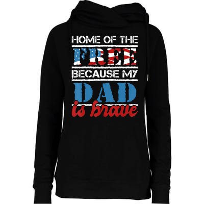 Home Of The Free Because My Dad Is Brave Us Army Veteran Womens Funnel Neck Pullover Hood