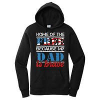 Home Of The Free Because My Dad Is Brave Us Army Veteran Women's Pullover Hoodie