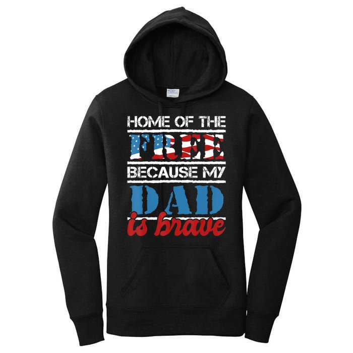 Home Of The Free Because My Dad Is Brave Us Army Veteran Women's Pullover Hoodie