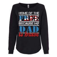 Home Of The Free Because My Dad Is Brave Us Army Veteran Womens California Wash Sweatshirt