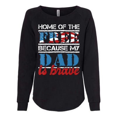 Home Of The Free Because My Dad Is Brave Us Army Veteran Womens California Wash Sweatshirt