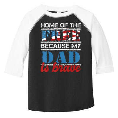 Home Of The Free Because My Dad Is Brave Us Army Veteran Toddler Fine Jersey T-Shirt