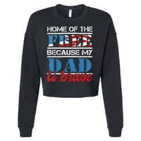 Home Of The Free Because My Dad Is Brave Us Army Veteran Cropped Pullover Crew