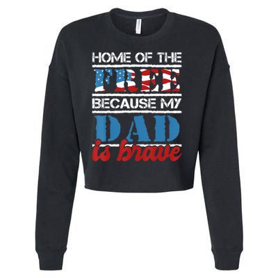 Home Of The Free Because My Dad Is Brave Us Army Veteran Cropped Pullover Crew