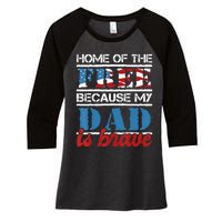 Home Of The Free Because My Dad Is Brave Us Army Veteran Women's Tri-Blend 3/4-Sleeve Raglan Shirt