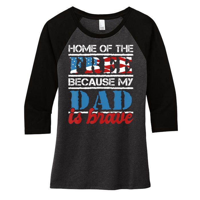 Home Of The Free Because My Dad Is Brave Us Army Veteran Women's Tri-Blend 3/4-Sleeve Raglan Shirt