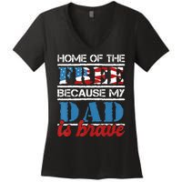 Home Of The Free Because My Dad Is Brave Us Army Veteran Women's V-Neck T-Shirt