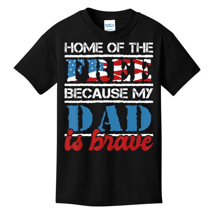 Home Of The Free Because My Dad Is Brave Us Army Veteran Kids T-Shirt