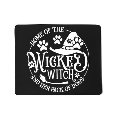 Home Of The Wicked Witch And Her Pack Of Dog Funny Halloween Mousepad