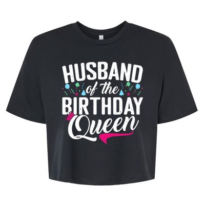 Husband Of The Birthday Queen Wife Birthday Bella+Canvas Jersey Crop Tee