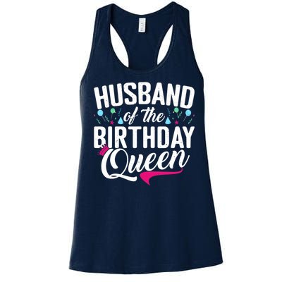 Husband Of The Birthday Queen Wife Birthday Women's Racerback Tank