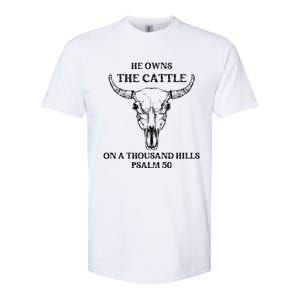 He Owns The Cattle On A Thousand Hills Psalm 50 Softstyle CVC T-Shirt