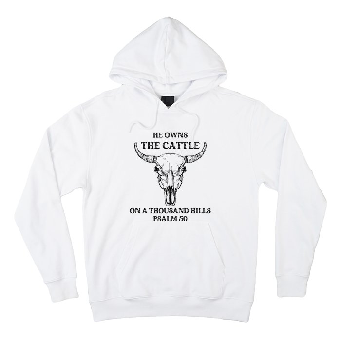 He Owns The Cattle On A Thousand Hills Psalm 50 Hoodie