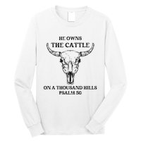 He Owns The Cattle On A Thousand Hills Psalm 50 Long Sleeve Shirt