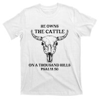 He Owns The Cattle On A Thousand Hills Psalm 50 T-Shirt