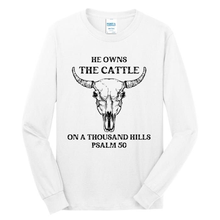 He Owns The Cattle On A Thousand Hills Psalm 50 Tall Long Sleeve T-Shirt