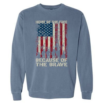 Home Of The Free Because Of The Brave American Flag Garment-Dyed Sweatshirt