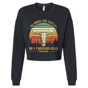 He Owns The Cattle On A Thousand Hills Bull Skull Christian Cropped Pullover Crew