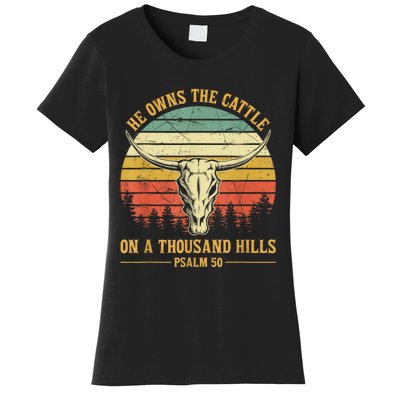 He Owns The Cattle On A Thousand Hills Bull Skull Christian Women's T-Shirt