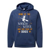 Home Of The Wicked Witch And Her Pack Of Dog Funny Halloween Performance Fleece Hoodie