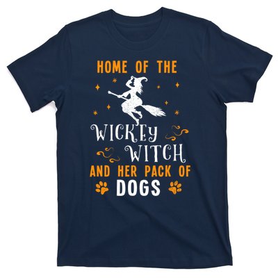 Home Of The Wicked Witch And Her Pack Of Dog Funny Halloween T-Shirt