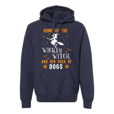 Home Of The Wicked Witch And Her Pack Of Dog Funny Halloween Premium Hoodie