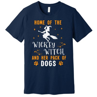 Home Of The Wicked Witch And Her Pack Of Dog Funny Halloween Premium T-Shirt