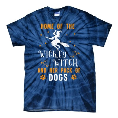 Home Of The Wicked Witch And Her Pack Of Dog Funny Halloween Tie-Dye T-Shirt