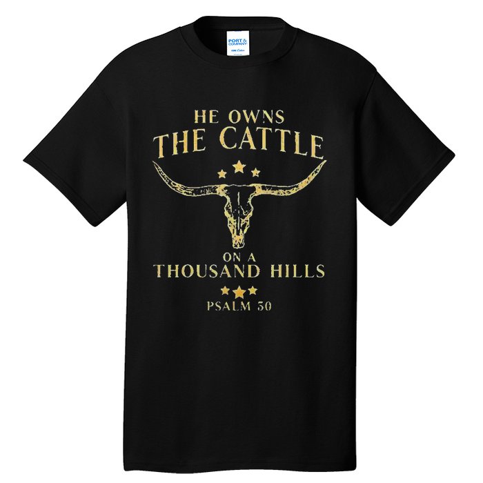 He Owns The Cattle On A Thousand Hills Bull Skull Christian Tall T-Shirt