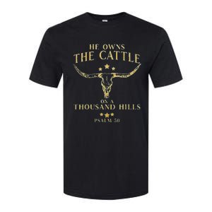 He Owns The Cattle On A Thousand Hills Bull Skull Christian Softstyle CVC T-Shirt