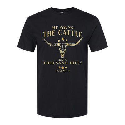 He Owns The Cattle On A Thousand Hills Bull Skull Christian Softstyle CVC T-Shirt