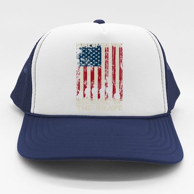 Home Of The Free Because Of The Brave Distress American Flag Gift Trucker Hat