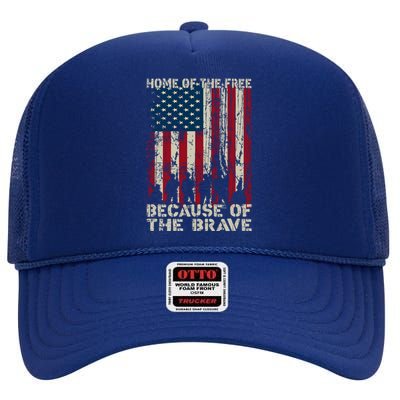 Home Of The Free Because Of The Brave Distress American Flag Gift High Crown Mesh Back Trucker Hat