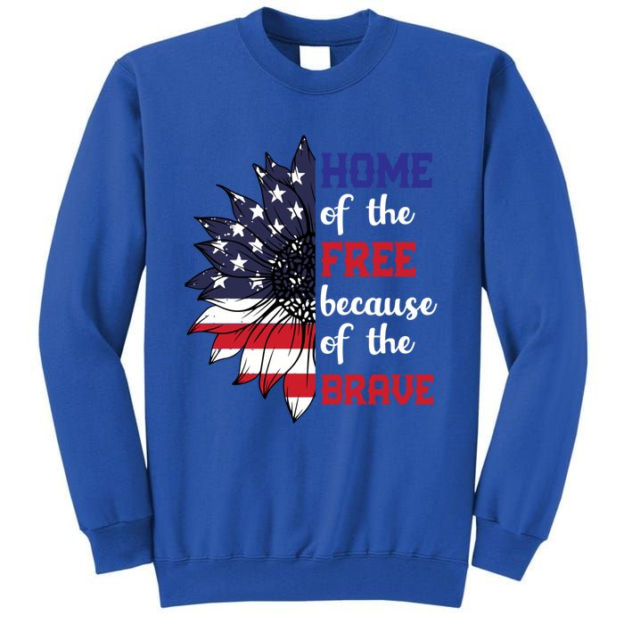 Home Of The Free Because Of The Brave Sunflower Usa Flag Gift Tall Sweatshirt