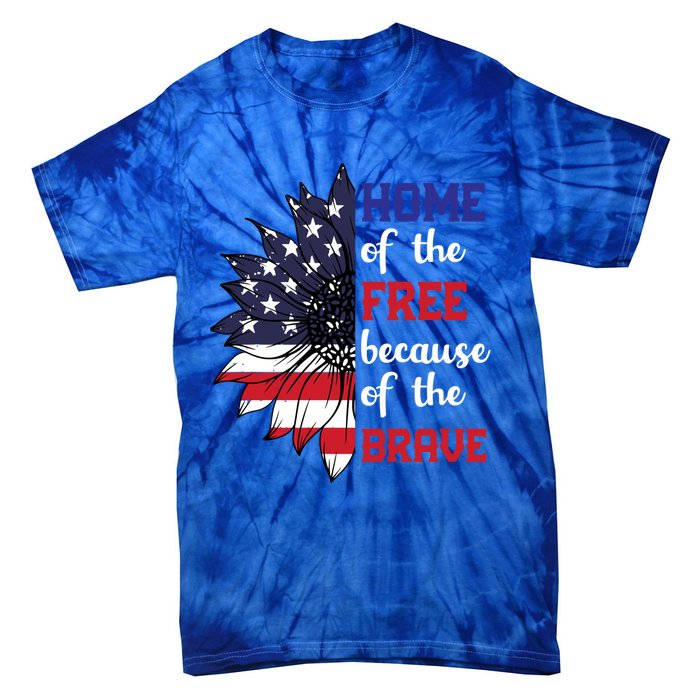 Home Of The Free Because Of The Brave Sunflower Usa Flag Gift Tie-Dye T-Shirt