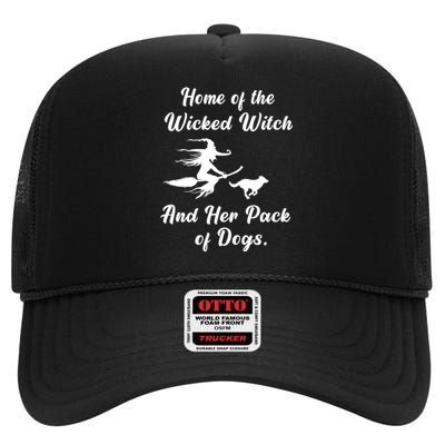 Home Of The Wicked Witch And Her Pack Of Dog Funny Halloween High Crown Mesh Back Trucker Hat