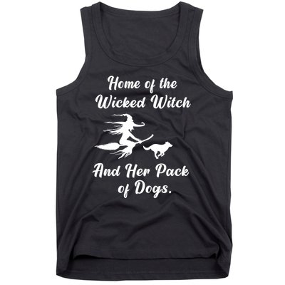 Home Of The Wicked Witch And Her Pack Of Dog Funny Halloween Tank Top