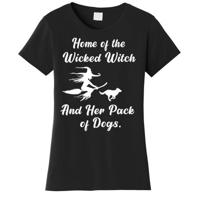 Home Of The Wicked Witch And Her Pack Of Dog Funny Halloween Women's T-Shirt